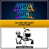 Robot_Rock__The_Story_and_Legacy_of_Daft_Punk